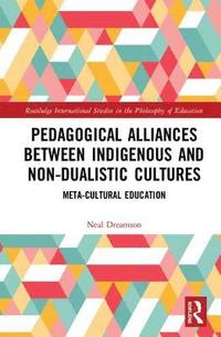 bokomslag Pedagogical Alliances between Indigenous and Non-Dualistic Cultures