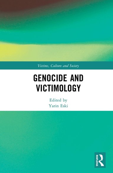 Yarin Eski - Genocide and Victimology, Inbunden