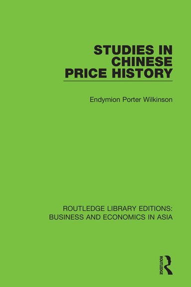 Endymion Porter Wilkinson - Studies in Chinese Price History, Häftad