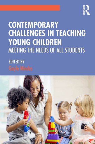 Gayle Mindes - Contemporary Challenges in Teaching Young Children, Inbunden
