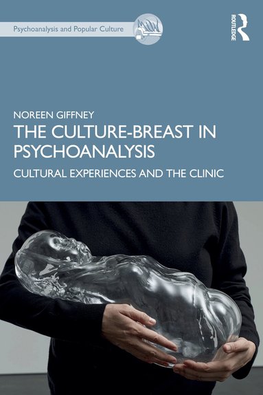 Noreen Giffney - Culture-Breast in Psychoanalysis, Häftad