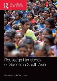 bokomslag Routledge Handbook of Gender in South Asia