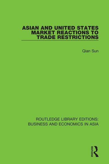 Qian Sun - Asian and United States Market Reactions to Trade Restrictions, Häftad