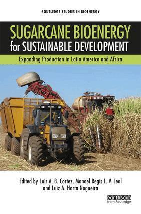Luis A. B. Cortez, Manoel Regis L. V. Leal, Luiz A. Horta Nogueira - Sugarcane Bioenergy for Sustainable Development, Inbunden