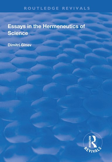 Dimitri Ginev - Essays in the Hermeneutics of Science, Häftad