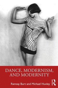 bokomslag Dance, Modernism, and Modernity