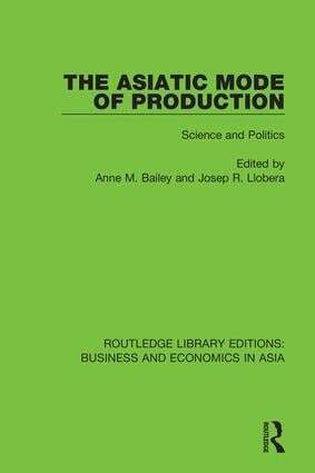Anne M. Bailey, Josep R. Llobera - Asiatic Mode of Production, Inbunden