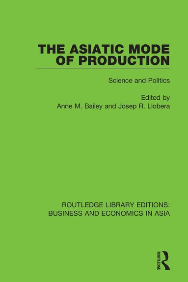 Anne M. Bailey, Josep R. Llobera - Asiatic Mode of Production, Häftad