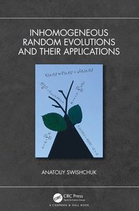 bokomslag Inhomogeneous Random Evolutions and Their Applications