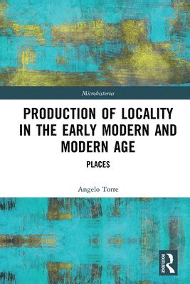 Production of Locality in the Early Modern and Modern Age 1