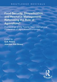 bokomslag Food Security, Diversification and Resource Management: Refocusing the Role of Agriculture?