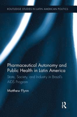 Pharmaceutical Autonomy and Public Health in Latin America 1