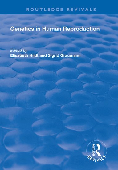 Elisabeth Hildt, Sigrid Graumann - Genetics in Human Reproduction, Inbunden