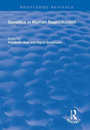 Elisabeth Hildt, Sigrid Graumann - Genetics in Human Reproduction, Häftad