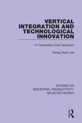 Vertical Integration and Technological Innovation 1