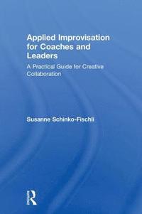 bokomslag Applied Improvisation for Coaches and Leaders