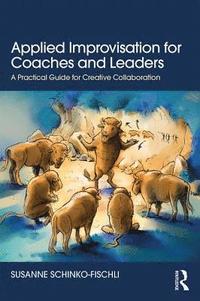 bokomslag Applied Improvisation for Coaches and Leaders