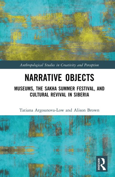 Tatiana Argounova-Low, Alison K. Brown - Narrative Objects, Inbunden