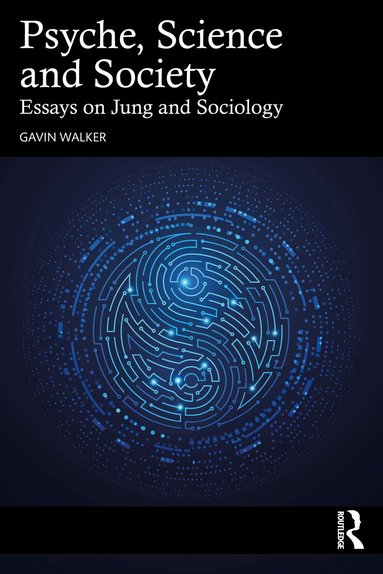 Gavin Walker - Psyche, Science and Society, Häftad
