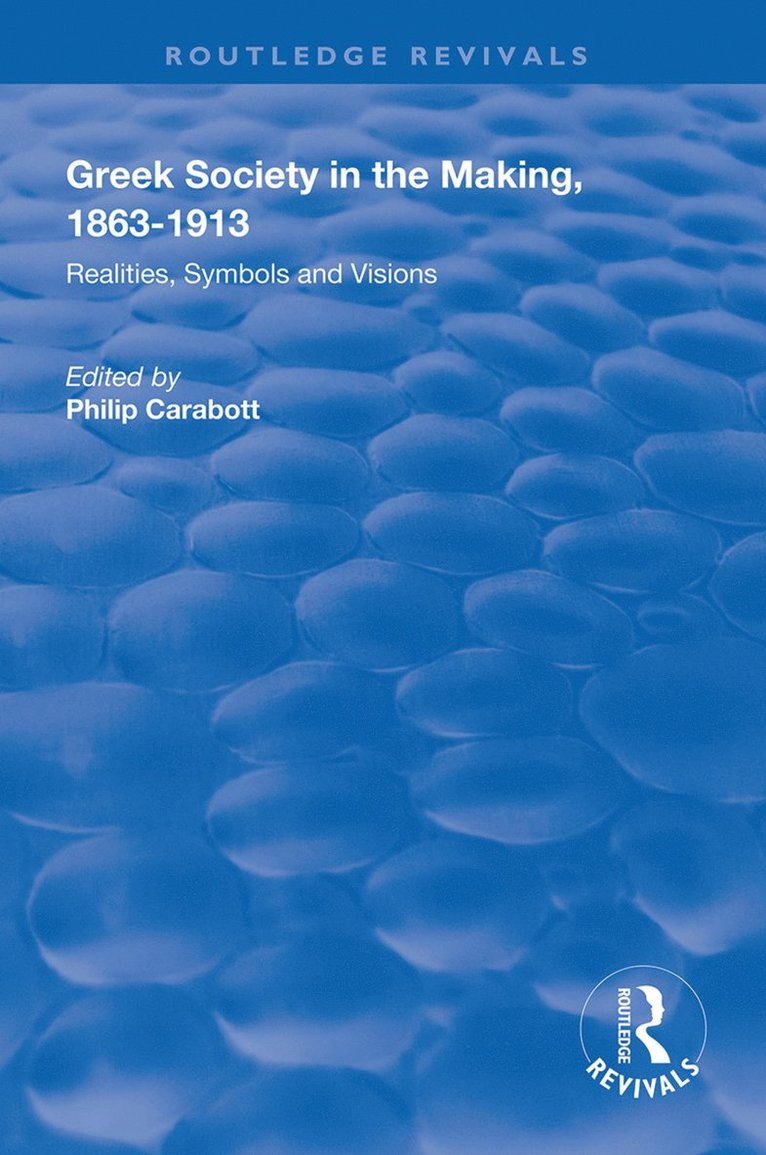 Philip Carabott - Greek Society in the Making, 1863–1913, Inbunden
