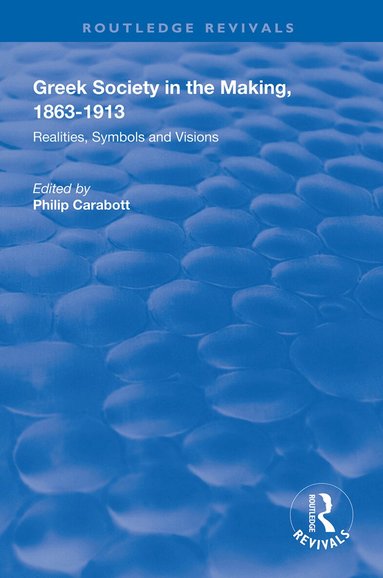 Philip Carabott - Greek Society in the Making, 1863–1913, Häftad