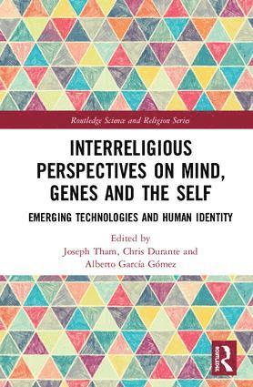 Joseph Tham, Chris Durante, Alberto García Gómez, Alberto Garcia Gomez - Interreligious Perspectives on Mind, Genes and the Self, Inbunden