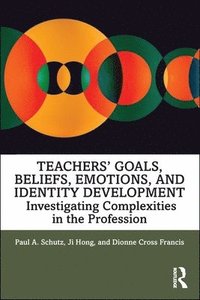 bokomslag Teachers Goals, Beliefs, Emotions, and Identity Development