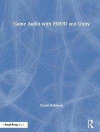 bokomslag Game Audio with FMOD and Unity