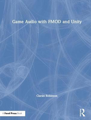 Game Audio with FMOD and Unity 1