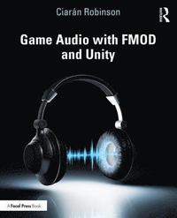 bokomslag Game Audio with FMOD and Unity