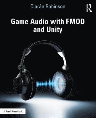 Game Audio with FMOD and Unity 1