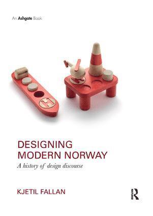 Kjetil Fallan - Designing Modern Norway, Häftad