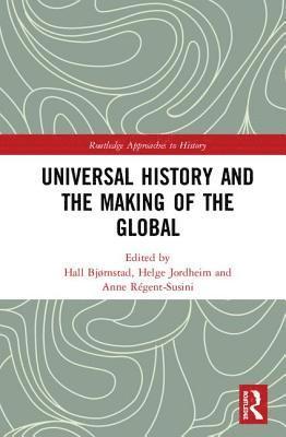 Universal History and the Making of the Global 1