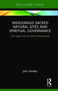 bokomslag Indigenous Sacred Natural Sites and Spiritual Governance