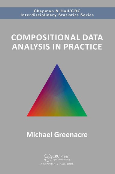 Michael Greenacre - Compositional Data Analysis in Practice, Häftad