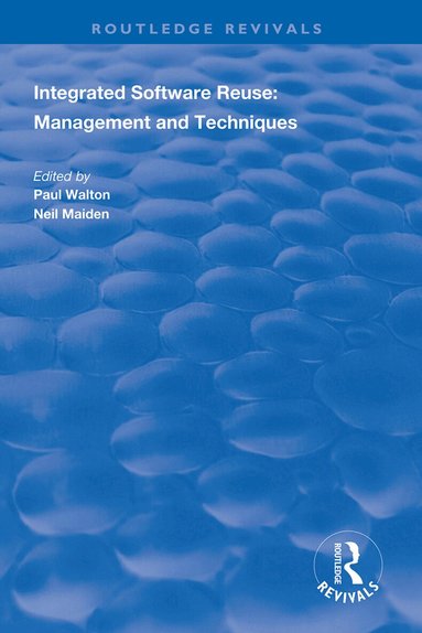 Paul Walton, Neil Maiden - Integrated Software Reuse, Inbunden