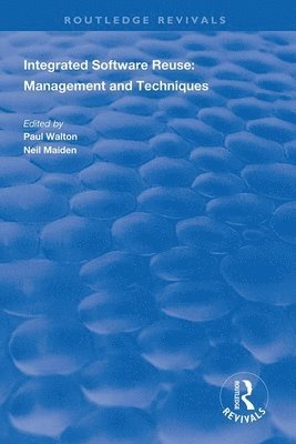 Paul Walton, Neil Maiden - Integrated Software Reuse, Häftad