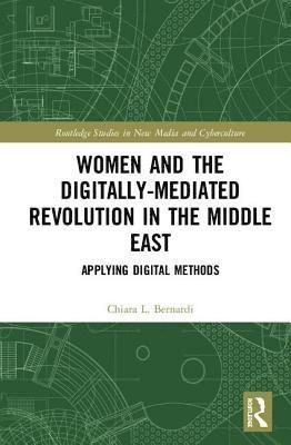 bokomslag Women and the Digitally-Mediated Revolution in the Middle East