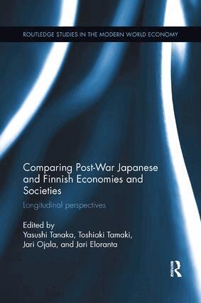 Yasushi Tanaka, Toshiaki Tamaki, Jari Ojala, Jari Eloranta - Comparing Post War Japanese and Finnish Economies and Societies, Häftad