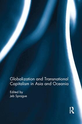 Jeb Sprague - Globalization and Transnational Capitalism in Asia and Oceania, Häftad
