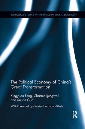 Xingyuan Feng, Christer Ljungwall, Sujian Guo - Political Economy of China's Great Transformation, Häftad