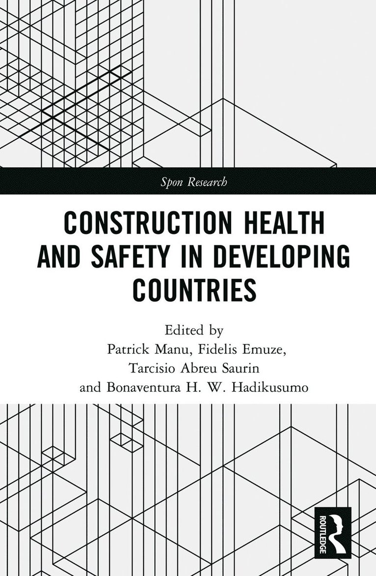 Patrick Manu, Fidelis Emuze, Tarcisio Abreu Saurin, Bonaventura Hadikusumo, UK) Manu, Patrick (University of Manchester, South Africa) Emuze, Fidelis (Central University of Technology, Free State, Brazil) Abreu Saurin, Tarcisio (Federal University of Rio Grande do Sol - Construction Health and Safety in Developing Countries, Inbunden