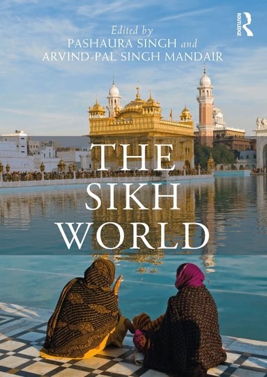 Pashaura Singh, Arvind-Pal Singh Mandair - Sikh World, Inbunden