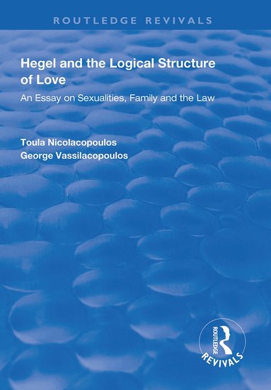 Toula Nicolacopoulos, George Vassilacopoulos - Hegel and the Logical Structure of Love, Häftad