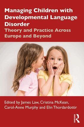 James Law, Cristina McKean, Carol-Anne Murphy, Elin Thordardottir - Managing Children with Developmental Language Disorder, Häftad