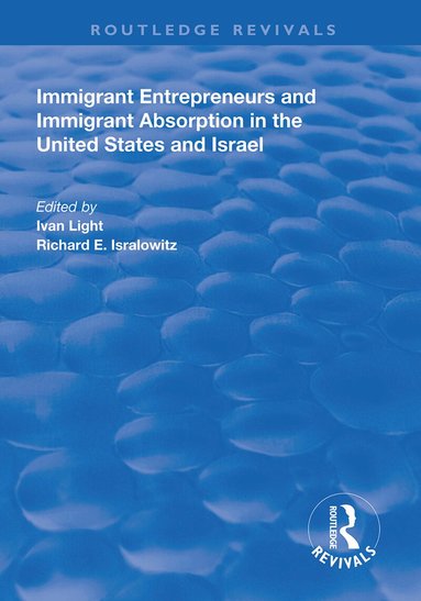 Ivan Light, Richard E. Isralowitz - Immigrant Entrepreneurs and Immigrants in the United States and Israel, Inbunden