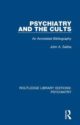 John A. Saliba - Psychiatry and the Cults, Inbunden