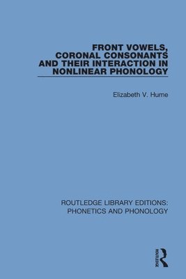 bokomslag Front Vowels, Coronal Consonants and Their Interaction in Nonlinear Phonology