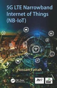 bokomslag 5G LTE Narrowband Internet of Things (NB-IoT)