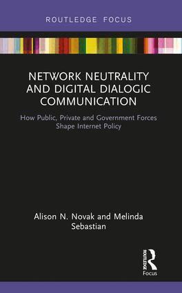 Alison N. Novak, Melinda Sebastian - Network Neutrality and Digital Dialogic Communication, Inbunden
